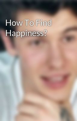 How To Find Happiness?