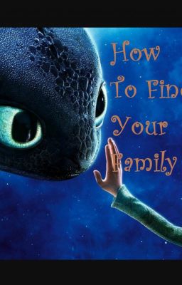 How To Find Your Family (HTTYD Fanfic)