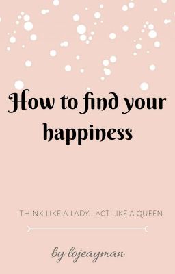 How to find your happiness |√