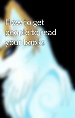 How to get people to read your books