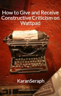 How to Give and Receive Constructive Criticism on Wattpad