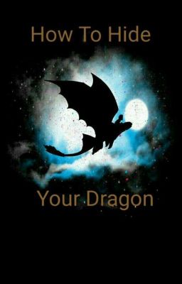 How To Hide Your Dragon (HTTYD fanfic)