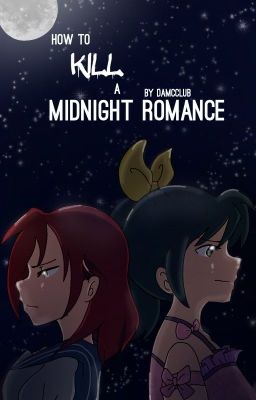 How to Kill a Midnight Romance [Kapril]