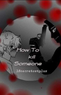 How To Kill Someone (BxB)