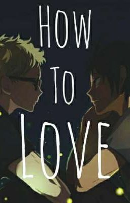 How to love (A tsukkiyama fanfic)