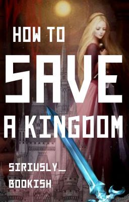 How to Save a Kingdom