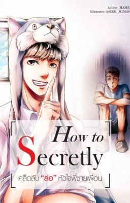 HOW TO SECRETLY 