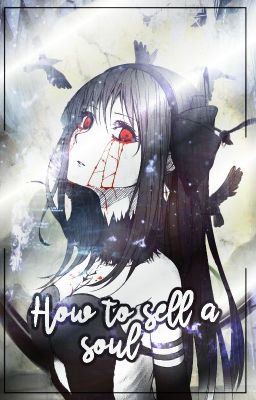 How To Sell A Soul [Naruto Fanfiction] ~ON-HOLD~