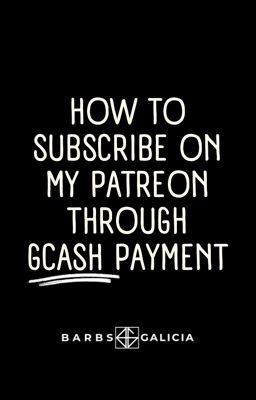 How to Subscribe on my Patreon through GCash Payment