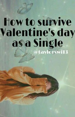 How to survive valentine's day as a Single