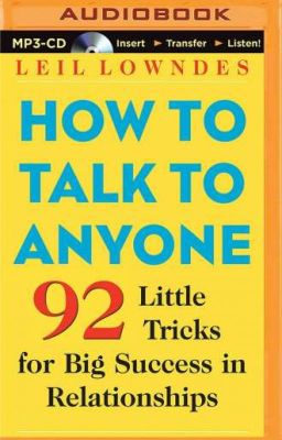 How to Talk to Anyone: 92 Little Tricks for Big Success in Relationships   