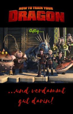 How To Train Your Dragon: Giftig und verdammt gut darin