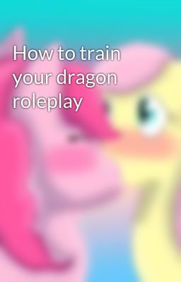 How to train your dragon roleplay