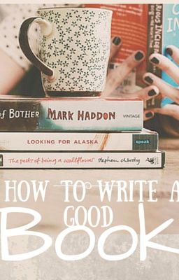 How to Write a Good Book