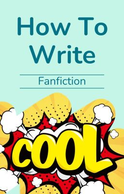 How to Write Fanfiction