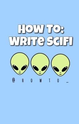 How To: Write SciFi