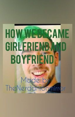 How We Became Girlfriend and Boyfriend  (Jacksepticeye X Reader)