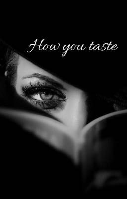 How you taste 