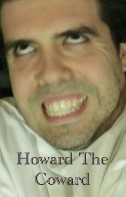 Howard The Coward