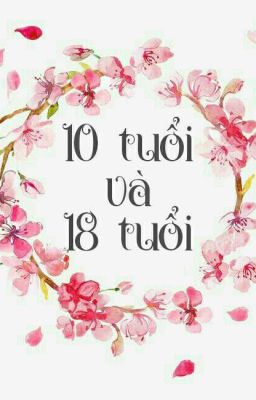 [HoZi][LongFic]10 tuổi và 18 tuổi❤