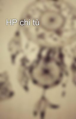 HP chi tù 