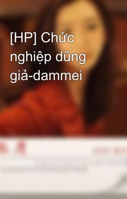 [HP] Chức nghiệp dũng giả-dammei