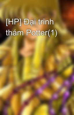 [HP] Đại trinh thám Potter(1)