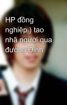 HP đồng nghiệp ) tao nhã người qua đường Đinh