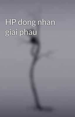 HP dong nhan giai phau