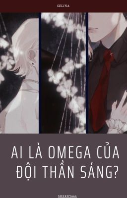 [ HP fanfic ] Ai Là Omega Của Đội Thần Sáng?