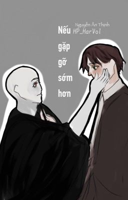 [HP_HarVol] Nếu Gặp Gỡ Sớm Hơn