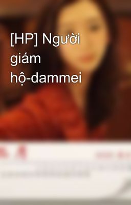 [HP] Người giám hộ-dammei