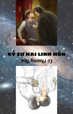 [HP/SH] Ký Sự Hai Linh Hồn