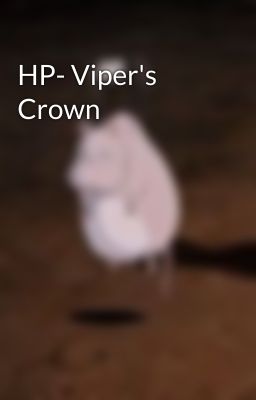 HP- Viper's Crown