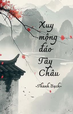 [HSTK] Xuy mộng đáo Tây Châu