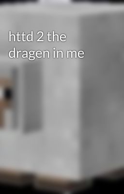 httd 2 the dragen in me 