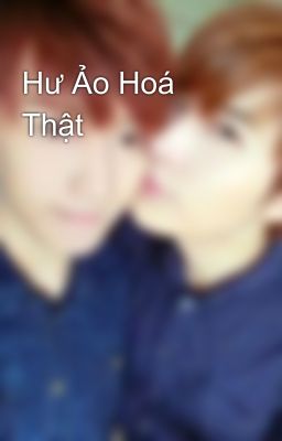 Hư Ảo Hoá Thật