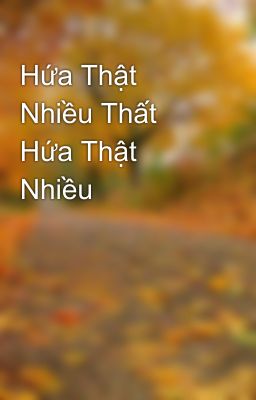 Hứa Thật Nhiều Thất Hứa Thật Nhiều