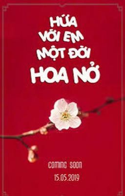 Hứa với em một đời hoa nở