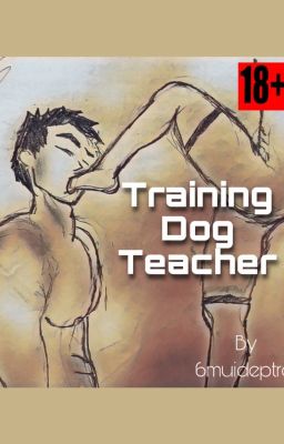 Huấn luyện Thầy thể dục trở thành con chó của Tôi! - Training Dog Teacher