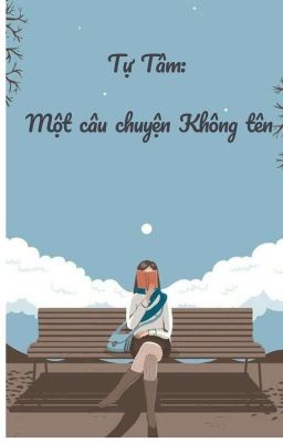 [HUẤN VĂN] Tự Tâm: Một câu chuyện Không Tên