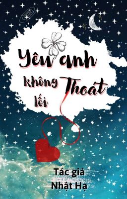 [Huấn Văn] YÊU ANH KHÔNG LỐI THOÁT