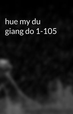 hue my du giang do 1-105