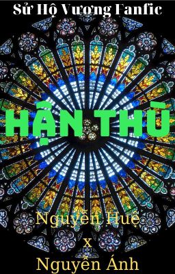 [[HuệÁnh]] Thù Hận _SHV Fanfic_