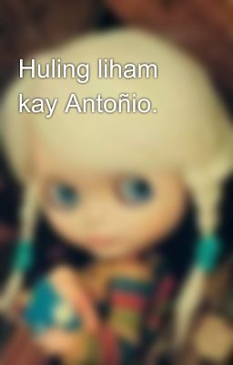 Huling liham kay Antoñio.