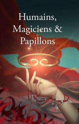 Humains, Magiciens & Papillons