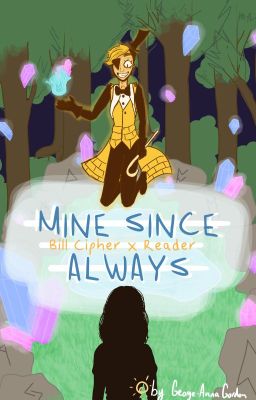 Human!Bill Cipher X Reader - Mine Since Always