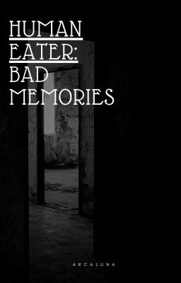 Human Eater: Bad memories [EN PAUSE]