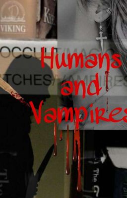 Humans and Vampires!