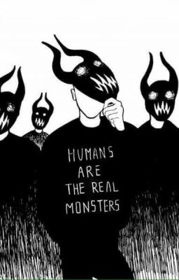 Humans Are The Real Monsters - Rpg